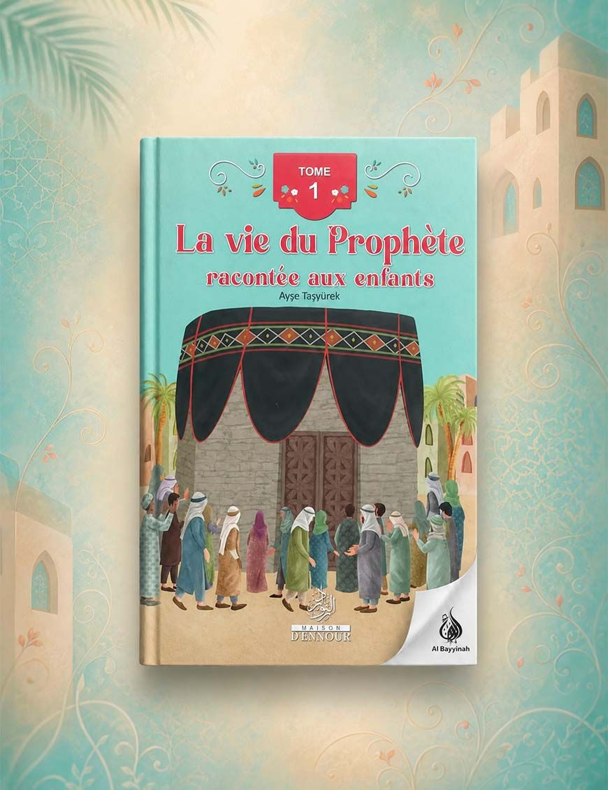La vie du Prophète racontée aux enfants (Tome 1) - Ayse Tasyurek (Dès 4 ans) - Ennour