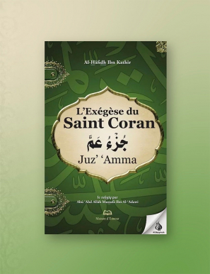 L'Exégèse du Saint Coran - Juz' 'Amma - Ibn Kathir - Maison Ennour
