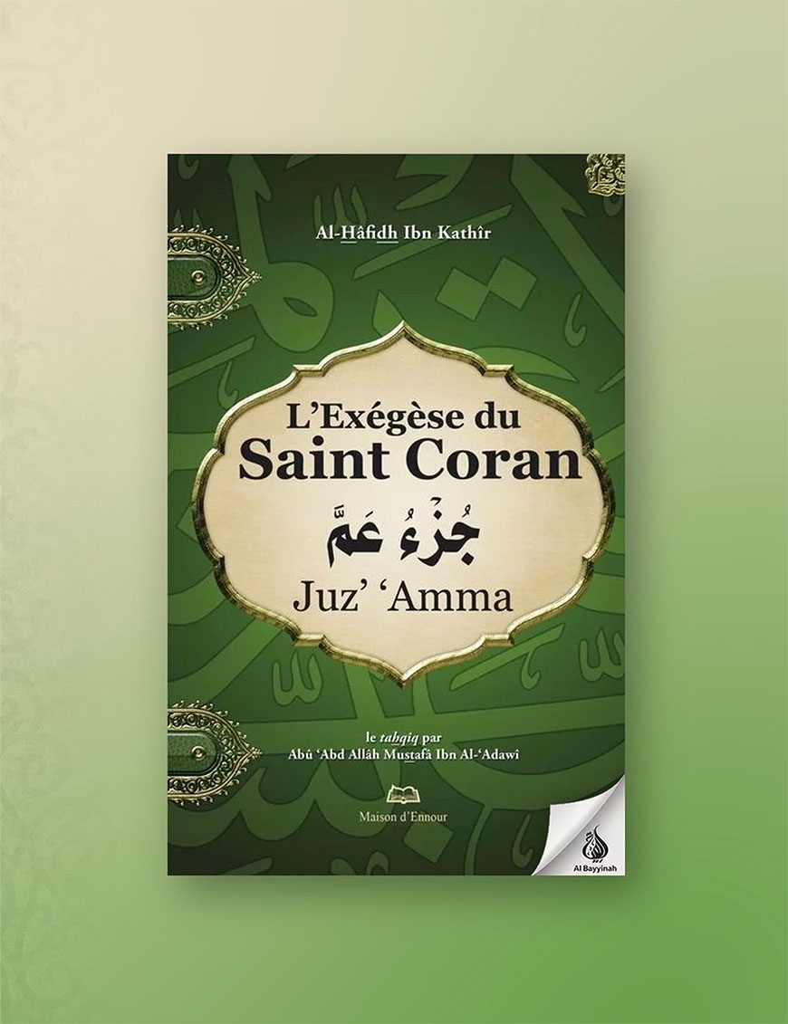 L'Exégèse du Saint Coran - Juz' 'Amma - Ibn Kathir - Maison Ennour