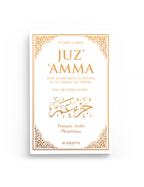 Juz' 'Amma avec la sourate Al-Fâtiha et le verset du Trône + QR codes audio - arabe – français – phonétique - blanc - Al-Hadîth