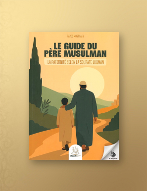 Le guide du père musulman : la paternité selon la sourate Luqman - Rayes Musthafa - MuslimCity