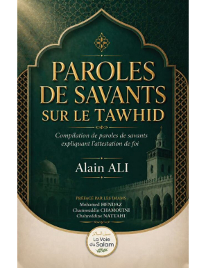 Paroles des savants sur le Tawhid - Alain Ali - La Voie du Salam