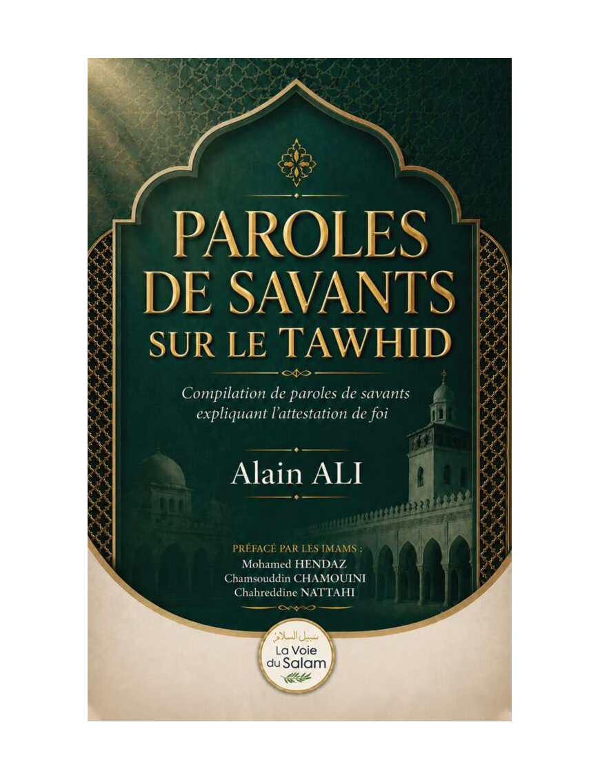 Paroles des savants sur le Tawhid - Alain Ali - La Voie du Salam