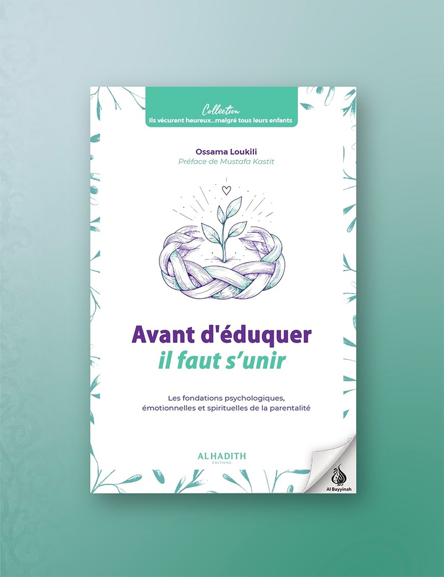 Avant d'éduquer, il faut s'unir - Ossama Loukili - Al-Hadîth