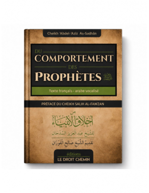 Du comportement des Prophètes - Cheikh ‘Abd Al ‘Aziz As-Sadhâne - Le Droit Chemin