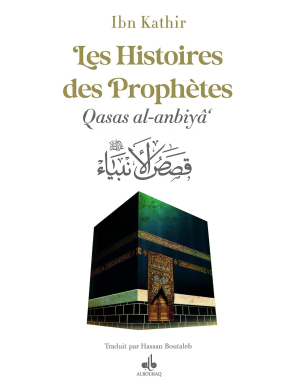 Les histoires des Prophètes - Qasas al-anbiya - Ibn Kathir - Bouraq