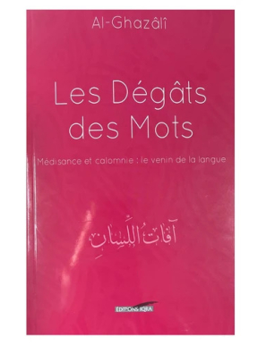 Les dégâts des mots - La médisance et la calomnie - Abou Hâmid Al Ghazâlî - Iqra