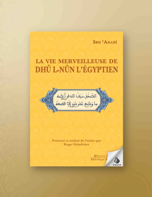 La vie merveilleuse de Dhû l-Nûn l'égyptien - Ibn Arabi - Tasnim