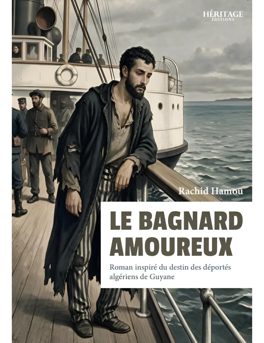 Le bagnard amoureux - Rachid Hamou - Héritage