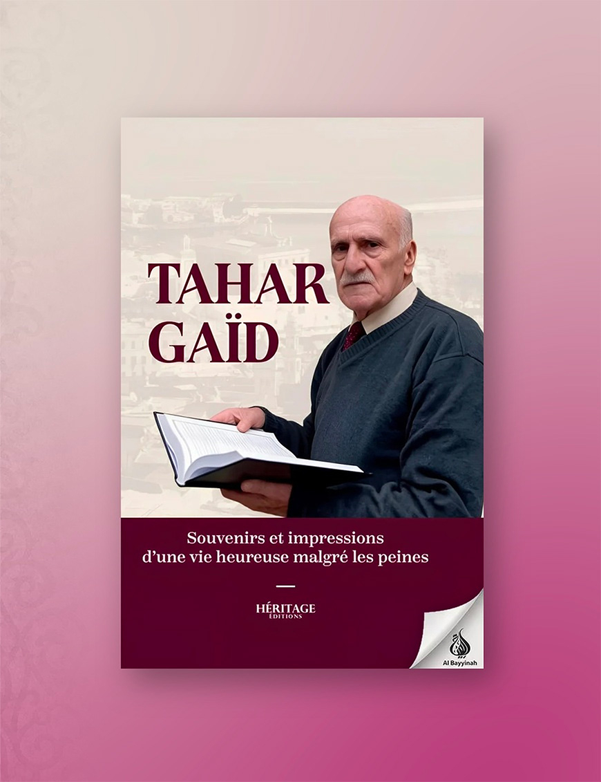 Tahar Gaïd : souvenirs et impressions d'une vie heureuse malgré les peines - Héritage