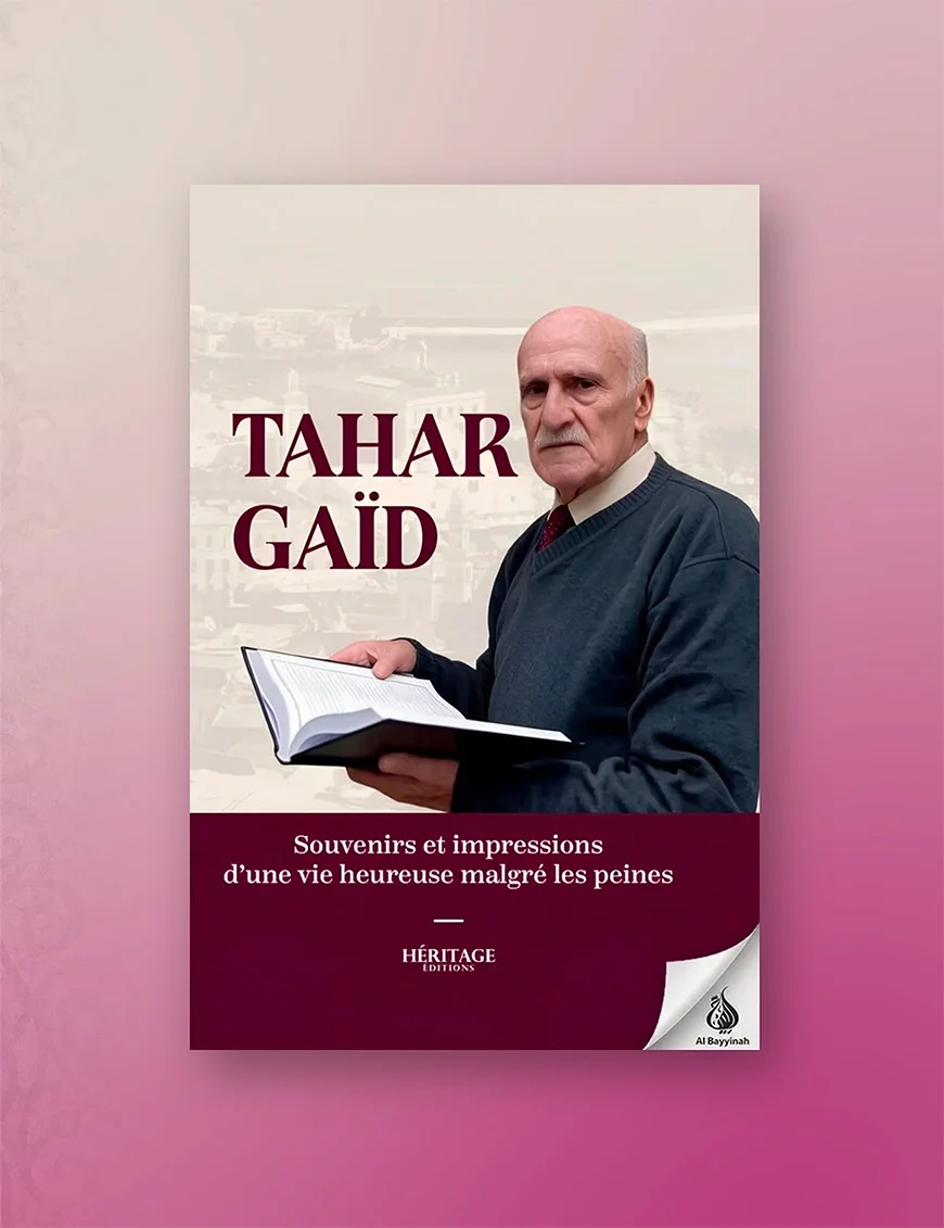 Tahar Gaïd : souvenirs et impressions d'une vie heureuse malgré les peines - Héritage