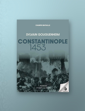 Constantinople 1453 - Sylvain Gouguenheim - Perrin