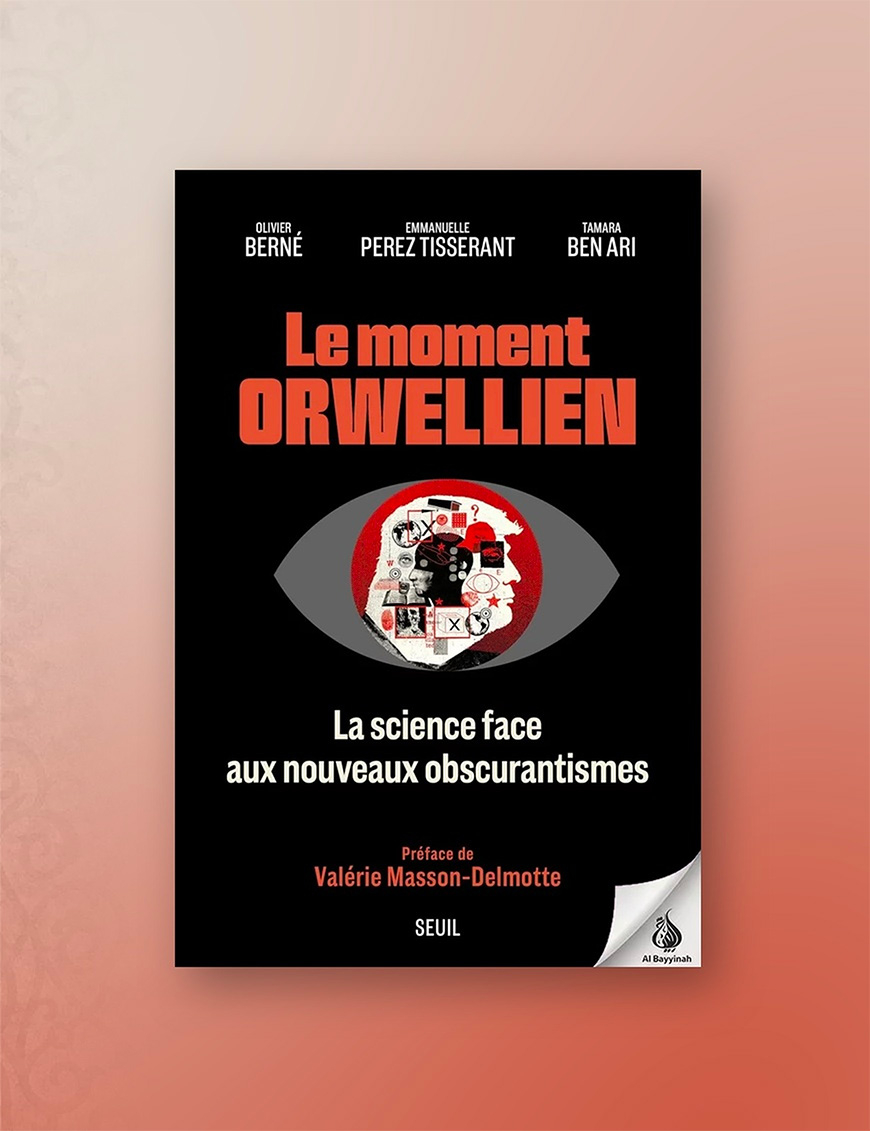 Le moment orwellien : La science face aux nouveaux obscurantismes - Seuil