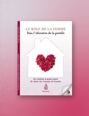 Le rôle de la femme dans l'éducation de la famille - Ibn Badis