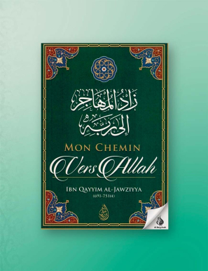Mon chemin vers Allah - Ibn Qayyim Al-Jawziyya - Ibn Badis