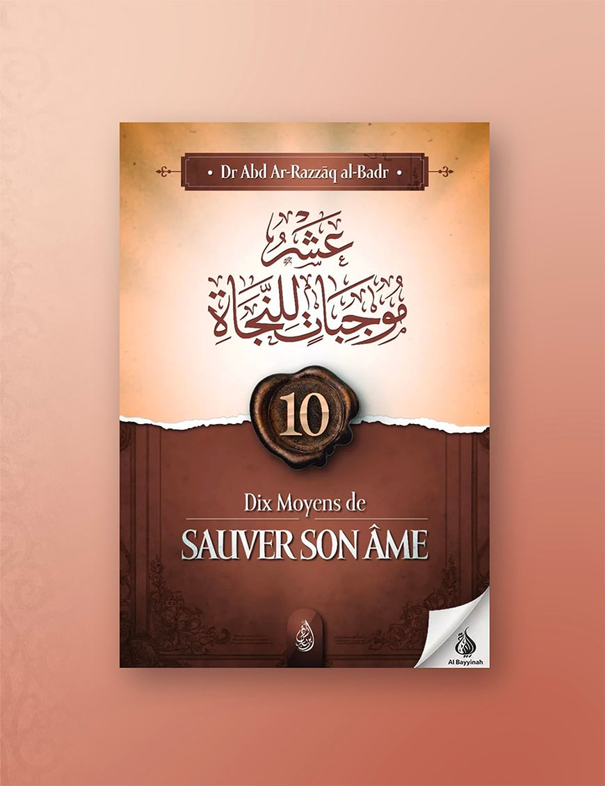 10 moyens de sauver son âme - al-Badr - Ibn Badis