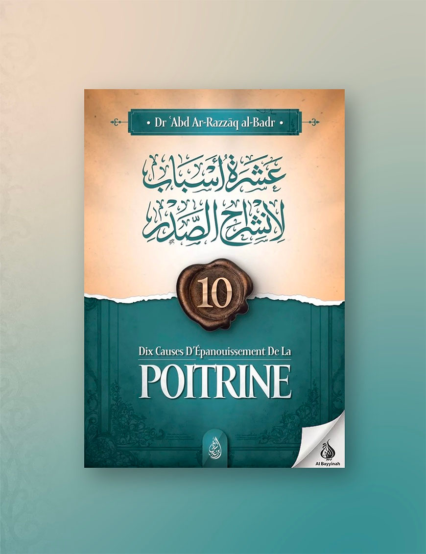10 cause d’épanouissement de la poitrine - Dr 'Abd Ar-Razzāq al-Badr - Ibn Badis