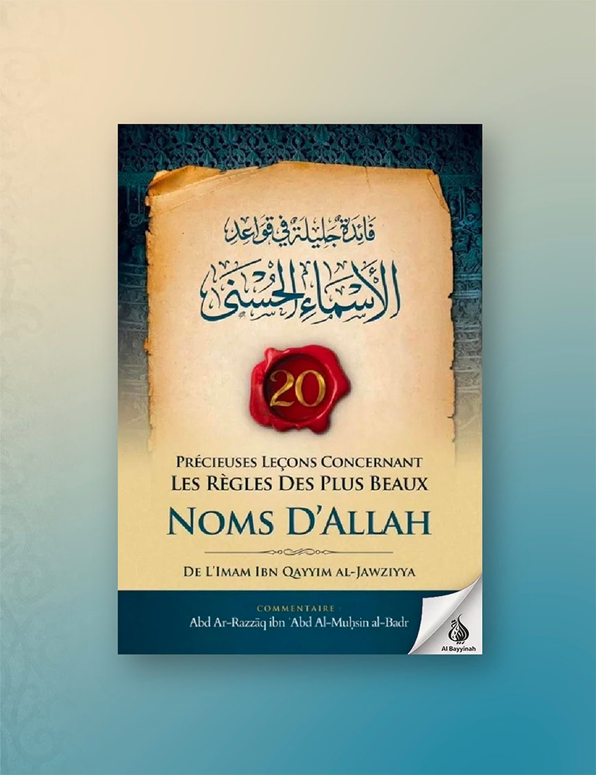 20 précieuses leçons concernant les règles des plus beaux noms d'Allah - ibn Badis