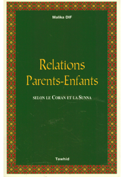 Relations Parents-Enfants selon le Coran et la Sunna