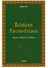 Relations Parents-Enfants selon le Coran et la Sunna