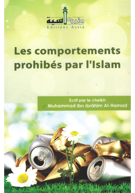 Les comportements prohibés par l'Islam - Mouhammad Al-Hamad - Editions Assia
