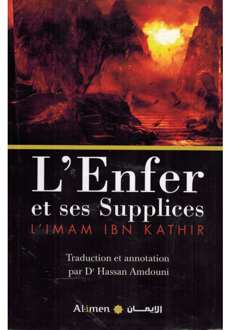L'Enfer et ses Supplices - Imâm Ibn Kathîr - Al-Imen