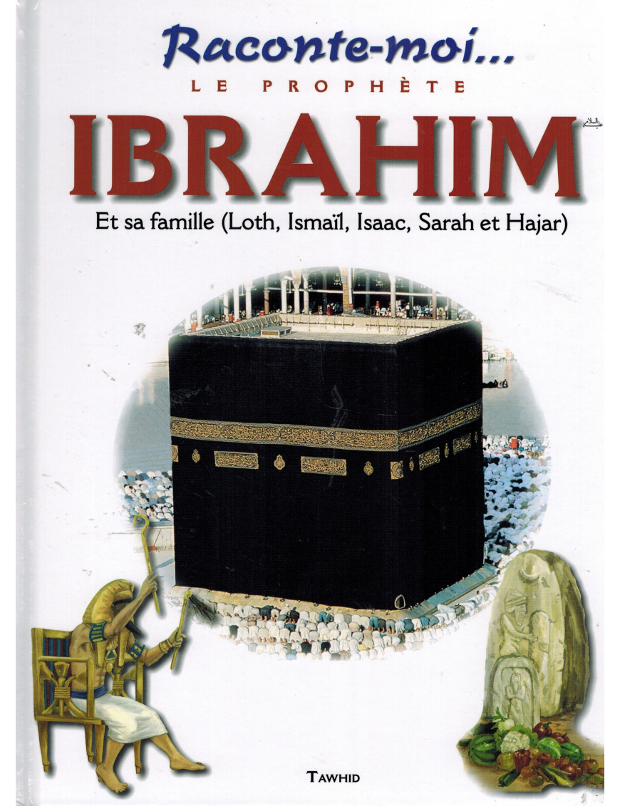 Raconte-Moi... Le Prophète Ibrahim