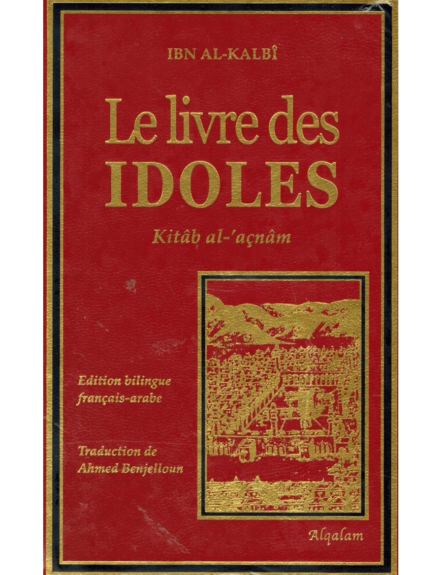 Le livre des IDOLES - Kitâb Al-'açnâm Le livre des IDOLES - Kitâb Al-'açnâm