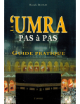 La Umra pas à pas - Guide pratique - Musapha Brahami