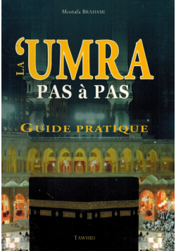 La Umra pas à pas - Guide pratique - Musapha Brahami - Tawhid