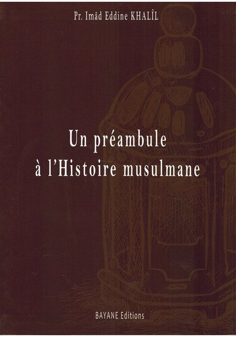 Un préambule à l'Histoire musulmane - Bayane Editions