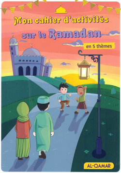Mon cahier d'activités sur le Ramadan en 5 thèmes - Al-Qamar