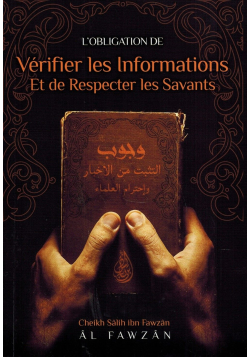 L'obligation de vérifier les Informations et de respecter les Savants - Shaykh Al-Fawzân - Ibn Badis