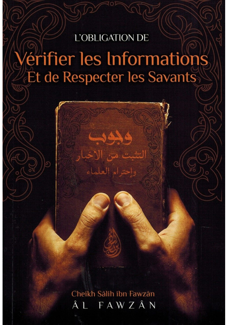 L'obligation de vérifier les Informations et de respecter les Savants - Shaykh Al-Fawzân - Ibn Badis