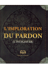 L'imploration du Pardon (Istighfâr) - Abderrazak Mahri - Maison d'Ennour