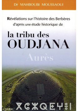 Révélations sur l'histoire des Berbères d'après une étude historique de la tribu des Oudjana Aurès - Editions Sabil