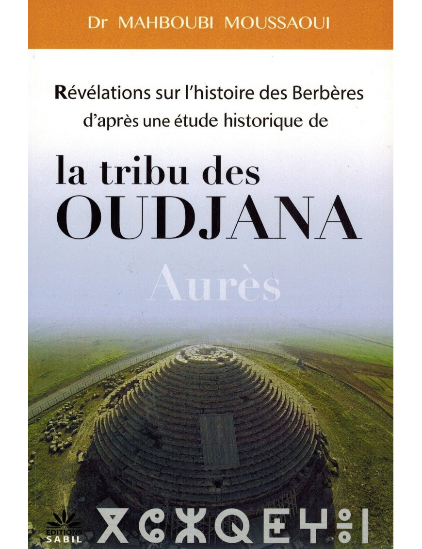 Révélations sur l'histoire des Berbères d'après une étude historique de la tribu des Oudjana Aurès - Editions Sabil