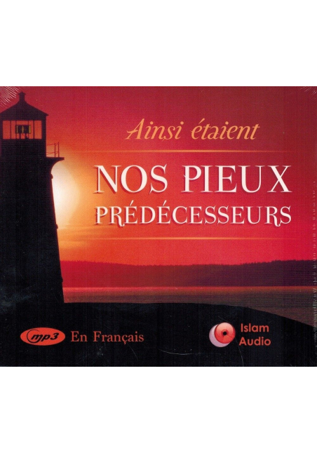 Ainsi étaient Nos Pieux Prédécesseurs - Islam Audio - Français - CD MP3