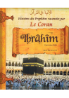 Histoires des Prophètes racontées par Le Coran : Ibrahîm - Tome 3