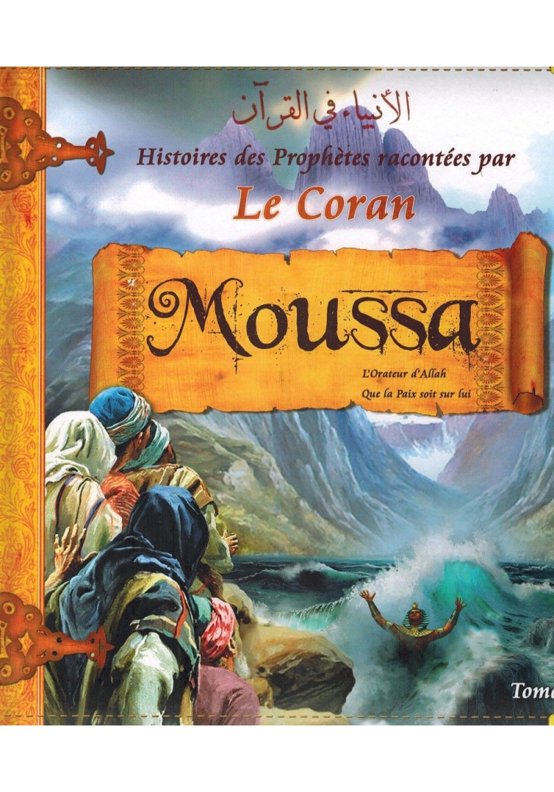 Histoires des Prophètes racontées par Le Coran : Moussa - Tome 6