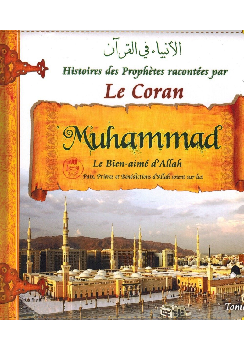 Histoires des Prophètes racontées par Le Coran : Muhammad - Tome 9