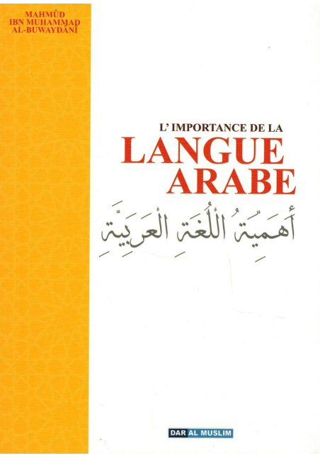 L'importance de la Langue Arabe - Mahmûd Al-Buwaydânî - Dar Al Muslim