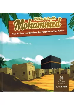 L'histoire du Prophète Mohammed (7/12 ans) - MUSLIMKID