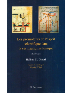 Les promoteurs de l'esprit scientifique dans la civilisation islamique (Les Traces) - Halima El Ghrari