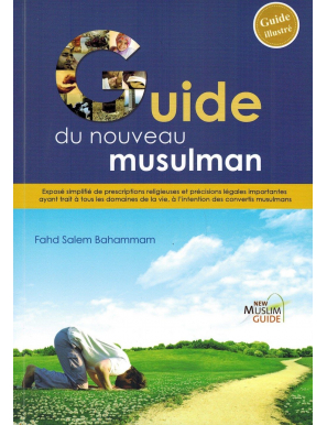 Le Guide du nouveau Musulman - Fahd Salem Bahammam - New Muslim Guide