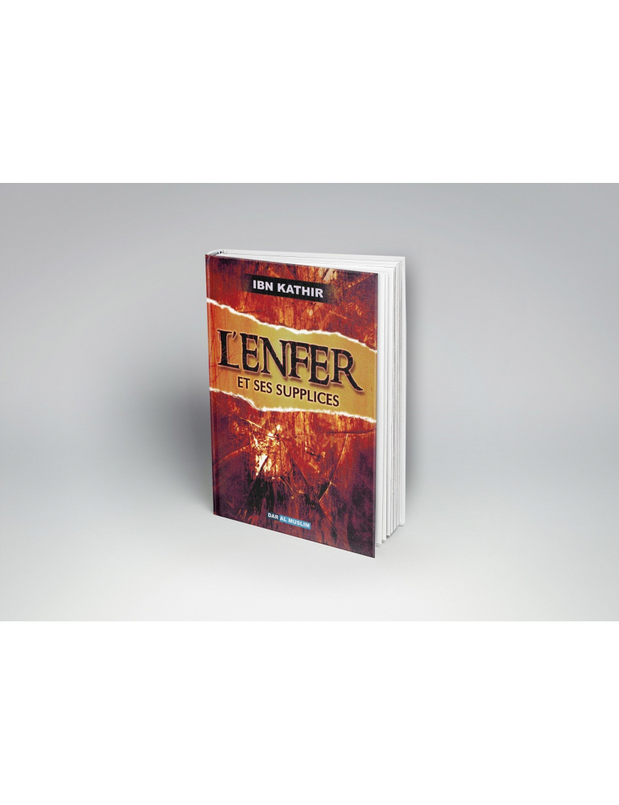 L'enfer et ses supplices - Dar al muslim L'enfer et ses supplices - Dar al muslim