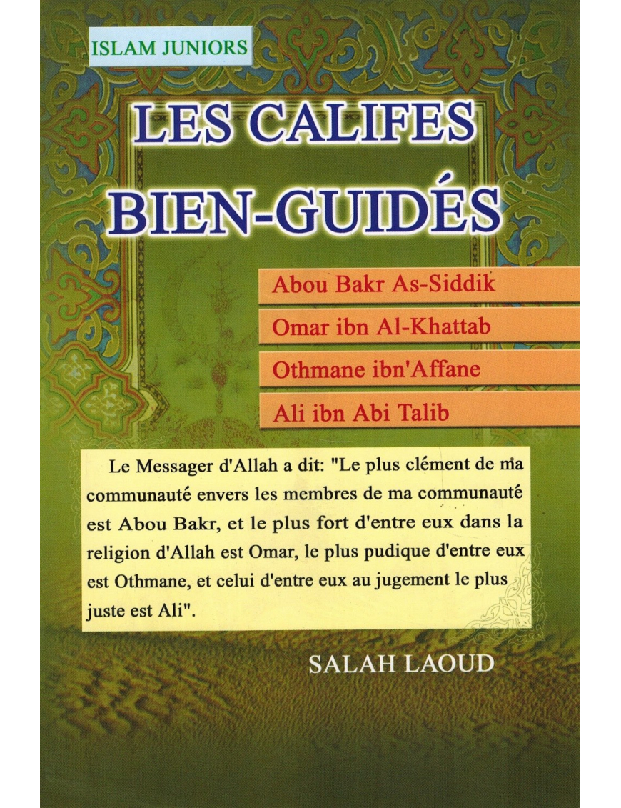 Les Califes Bien-Guidés - Salah Laoud - Islam Juniors Les Califes Bien-Guidés - Salah Laoud - Islam Juniors