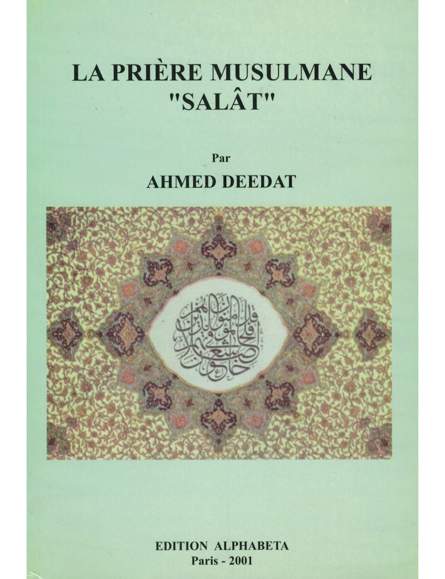 La Prière Musulmane "Salât" - Ahmed Deedat - Alphabeta La Prière Musulmane "Salât" - Ahmed Deedat - Alphabeta