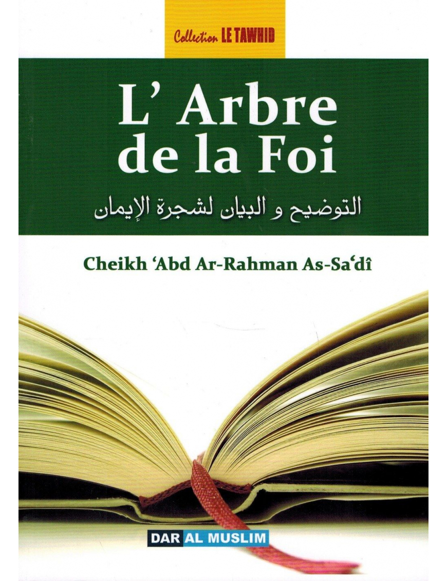 L'Arbre de la Foi - Cheikh 'Abd Ar-Rahmân As-Sa'dî - Collection Tawhid - Dar Al Muslim L'Arbre de la Foi - Cheikh 'Abd Ar-Rahmân As-Sa'dî - Collection Tawhid - Dar Al Muslim