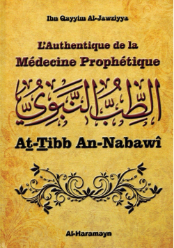 L'Authentique de la Médecine Prophétique (At-Tibb An-Nabawî) - Ibn Qayyim Al-Jawziyya - Al-Haramayn